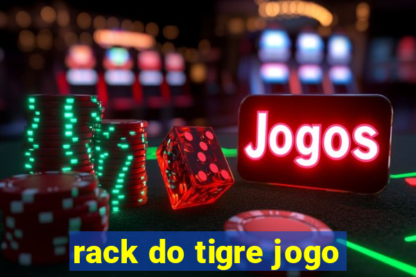 rack do tigre jogo